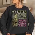 My Sister My Soldier Hero Proud Army Sister Military Sibling Women Sweatshirt Gifts for Her