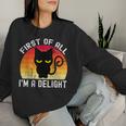 Snarky Cat First Of All I'm A Delight Sarcastic Kitty Women Sweatshirt Gifts for Her