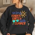 So Long Kindergarten Hello Summer Teacher Student Kid School Women Sweatshirt Gifts for Her