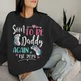 Soon To Be Daddy Again 2024 Mother's Day Women Sweatshirt Gifts for Her