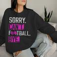 Sorry Can't Football Bye Lustige Fußballliebhaber Mama Oder Papa Sweatshirt Frauen Geschenke für Sie