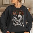 Staying Alive Skeleton Drink Coffee Skeleton Skull Women Sweatshirt Gifts for Her