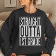 Straight Outta 1St Grade Great Graduation Women Sweatshirt Gifts for Her