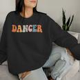 Stylish Dancer Retro Groovy Dancing For Dancers Women Sweatshirt Gifts for Her