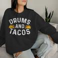 Tacos Cinco De Mayo Music Drummer Drums For Boys Girls Women Sweatshirt Gifts for Her