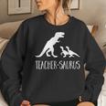 Teacher-Saurus T-Rex & Raptor Animal SchoolWomen Sweatshirt Gifts for Her