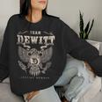 Team Dewitt Family Name Lifetime Member Women Sweatshirt Gifts for Her