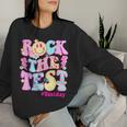 Testing Day Teacher Student Motivational Rock The Test Women Sweatshirt Gifts for Her