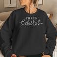 Think Celestial Women Sweatshirt Gifts for Her