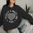 Totally A-Maze-Ing Dad Women Sweatshirt Gifts for Her