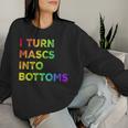I Turn Mascs Into Bottoms Lesbian Bisexual Vintage Pride Women Sweatshirt Gifts for Her