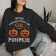 Never Underestimate A Girl With A Pumpkin Present Women Sweatshirt Gifts for Her