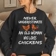 Never Underestimate An Old Woman Who Loves Chickens Women Sweatshirt Gifts for Her