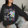 Unicorn Girl Goodbye Kindergarten Hello 1St Grade Graduation Women Sweatshirt Gifts for Her
