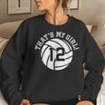 Unique That's My Girl 12 Volleyball Player Mom Or Dad Women Sweatshirt Gifts for Her