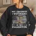 Veterans Day My Favorite Veteran Is My Daughter For Dad Mom Women Sweatshirt Gifts for Her