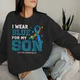 I Wear Blue For My Son Autism Awareness Month Mom Dad Women Sweatshirt Gifts for Her