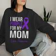 I Wear Purple For My Mom Lupus Warrior Lupus Women Sweatshirt Gifts for Her