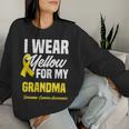 I Wear Yellow For My Grandma Sarcoma Cancer Awareness Women Sweatshirt Gifts for Her