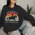 Women's Mir Reichts Ich Geh Reiten Pferde Sweatshirt Frauen Geschenke für Sie