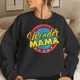 Wonder Mama Cute Superhero Woman For Mom Or Grandma Women Sweatshirt Gifts for Her