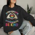 In A World Where You Can Be Anything Be Kind Gay Pride Lgbt Women Sweatshirt Gifts for Her