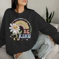 In A World Where You Can Be Anything Be Kind Kindness Women Sweatshirt Gifts for Her