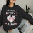 Wrestling My Favorite Wrestler Calls Me Nana Wrestle Lover Women Sweatshirt Gifts for Her