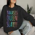 Yas Queen Slay Rainbow Gay Pride Lgbtq Meme Women Sweatshirt Gifts for Her