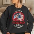 Yes Im A Trump Girl Get Over 2020 Cool Republican Women Sweatshirt Gifts for Her