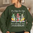 Gnome Xmas Its Fine I'm Fine Everything Is Fine Teacher Life Women Sweatshirt Gifts for Her