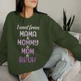 Mama Mommy Mom To Bruh For Birthday Christmas Women Sweatshirt Gifts for Her