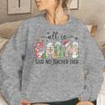 Cute All Is Calm Said No Teacher Ever Teacher Christmas Xmas Women Sweatshirt Gifts for Her