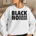 Black No Sugar Cream Coffee Espresso Women Sweatshirt Gifts for Her