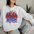 Boom BI-Tch Get Out The Way Firework 4Th Of July Women Sweatshirt Gifts for Her