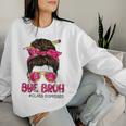 Bye Bruh Class Dismissed Messy Bun Last Days Of School Women Sweatshirt Gifts for Her