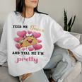 Feed Me Tacos And Tell Me I'm Pretty For Food Women Sweatshirt Gifts for Her