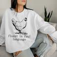 Fluent In Foul Language Chicken Farmer Chicken Lover Women Sweatshirt Gifts for Her