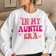 Groovy In My Auntie Era Baby Announcement Aunt Mother's Day Women Sweatshirt Gifts for Her