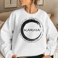 Karma What Goes Around Comes Around Karma Women Sweatshirt Gifts for Her
