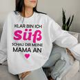 Kinder Klar Bin Ich Süß Schau Dir Meine Mama An Geschenk Sweatshirt Frauen Geschenke für Sie