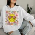 You Know It Now Show It Groovy Test Day Teacher Testing Day Women Sweatshirt Gifts for Her