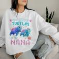 My Little Turtles Call Me Nana Turtles Sea Summer Womens Women Sweatshirt Gifts for Her