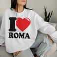 I Love Roma Hermosa Ciudad Italiana I Love Roma Sudadera Mujer Regalos para ella