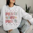 Peace Out Pre-K Cute Groovy Last Day Of Preschool Graduation Women Sweatshirt Gifts for Her