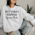 Retro But First Coffee Espresso Martini Drinking Lover Women Sweatshirt Gifts for Her