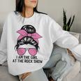 Rock Music Rock Show Band I Am The Girl At The Rock Show Women Sweatshirt Gifts for Her