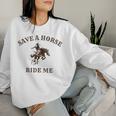 Save A Horse Ride Me Cowboy Western Inappropriate Women Sweatshirt Gifts for Her