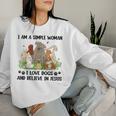 I Am A Simple Woman I Love Dogs And Believe In Jesus Women Sweatshirt Gifts for Her