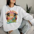 Summer Vacation Life Is Better At The Beach Kid Women Sweatshirt Gifts for Her